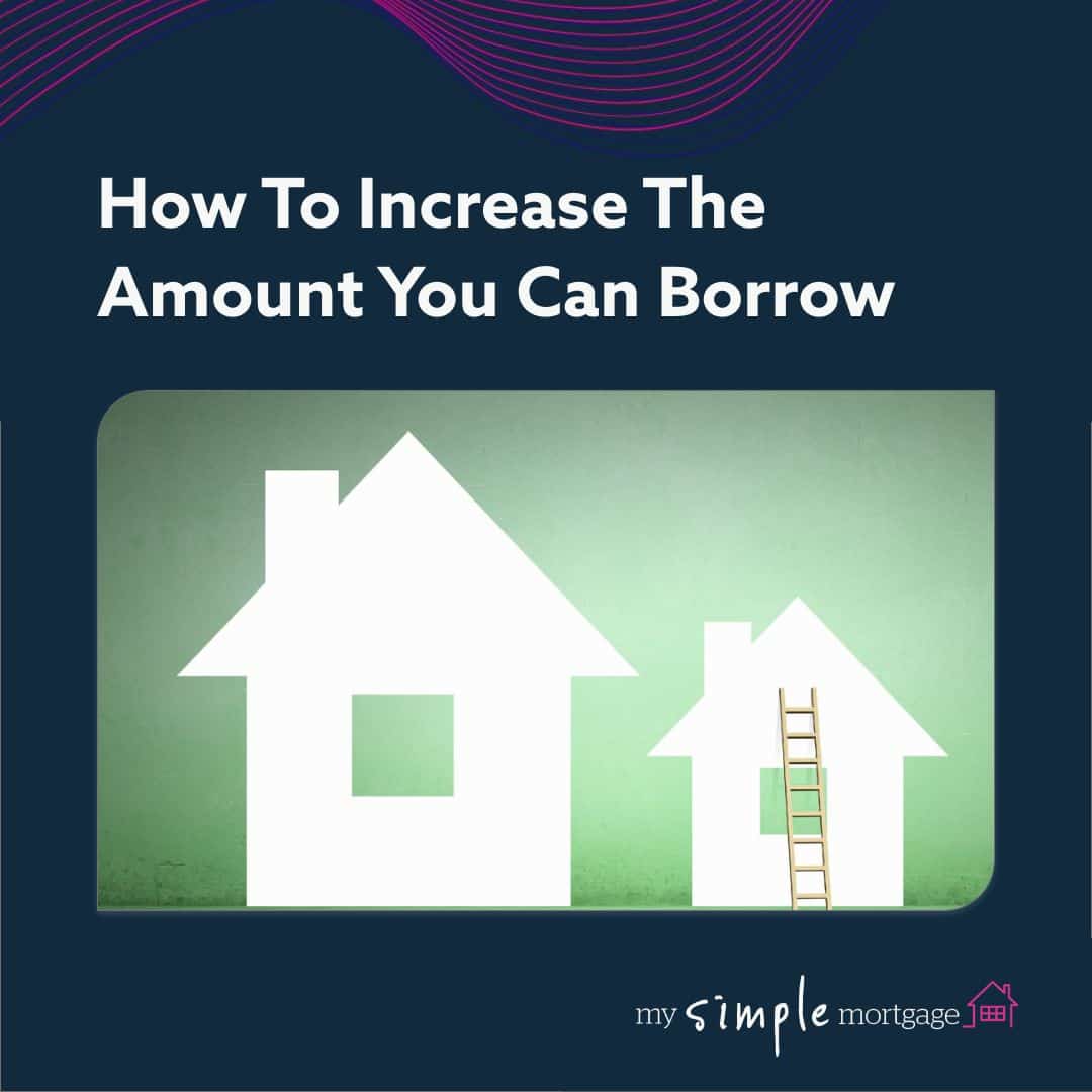 how to increase the amount you can borrow